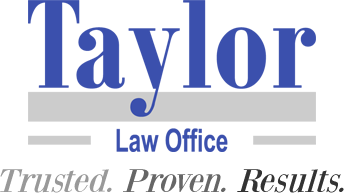 Taylor Law Office - Trusted. Proven. Results.